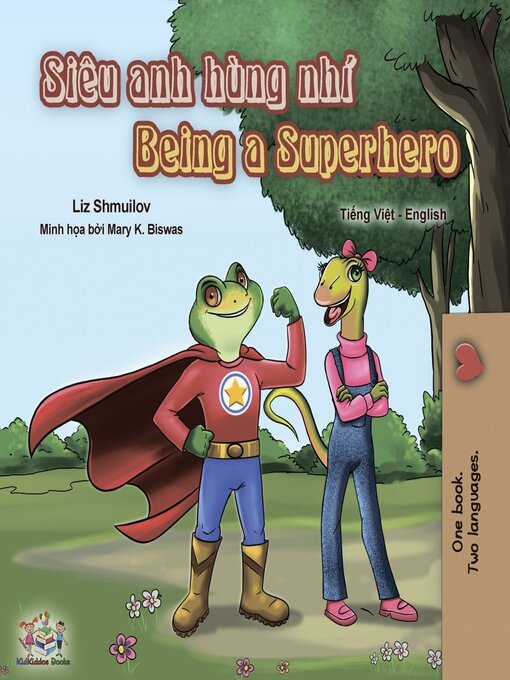 Title details for Siêu anh hùng nhí / Being a Superhero by Liz Shmuilov - Available